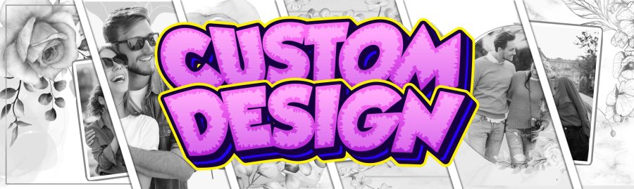 Custom Design